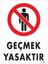 Geçmek Yasaktır Uyarı Levhası 25X35 KOD:1485 1