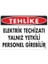 Tehlike Elektrik Teçhizatı Yalnız Yetkili Personel Girebilir Uyarı Levhası 25X35 KOD:1123 1
