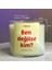 Ben Değilse Kim Kokulu Mum, Dekoratif Mum, Dekorasyon, Soya Wax Mum 1