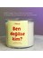 Ben Değilse Kim Kokulu Mum, Dekoratif Mum, Dekorasyon, Soya Wax Mum 2