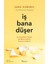İş Bana Düşer: Acı Gerçeklerle Yüzleşin, Benliğinizi Keşfedin, Hayatınızı Değiştirin - Sara Kuburic 1