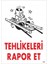 Tehlikeleri Rapor Et Uyarı Levhası 25X35 KOD:406 1