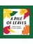 A Pile Of Leaves: Published In Collaboration With The Whitney Museum Of American Art 1
