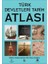 Türk Devletleri Tarih Atlası 1