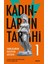 Kadınların Tarihi 1 - Tanrıçalardan Hıristiyan Azizelere 1