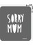 Minimal Sorry Mom Dövme Şablonu Spreysiz 4