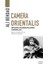 Camera Orientalis - Ortadoğu Fotoğrafçılığının Yansımaları - Ali Behdad 1