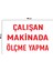 Metal Çalışan Makinada Ölçme Yapma 20 x 30 cm A4 Büyüklüğünde Uyarı Levhası Yönlendirme Tabelası 1