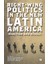 Right-Wing Politics In The New Latin America : Reaction And Revolt 1
