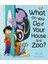 What Do You Do If Your House Is A Zoo? 1