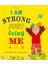 I Am Strong Just Being Me 1