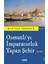 Osmanlı'yı Imparatorluk Yapan Şehir Istanbul 1