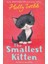 Holly Webb Animal Stories: The Smallest Kitten 1