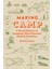 Making Camp : A Visual History Of Camping's Most Essential Items And Activities 1