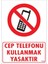 Cep Telefonu Kullanma Uyarı Levhası 25X35 KOD:448 1