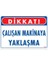 Çalışan Makinaya Yaklaşma Uyarı Levhası 25X35 Kod: 222 1