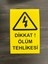 Tehlike Levhası (Dikkat Ölüm Tehlikesi) 1
