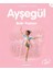 Ayşegül Serisi 32 - Bale Yapıyor 1