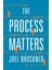Process Matters : Engaging And Equipping People For Success 1