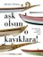 Aşk Olsun O Kayıklara 1