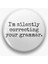 I'm Silently Correcting Your Grammar Yazılı Y2K Grunge Stil Rozet 1