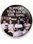 Support Your Local Girl Gang Yazılı Rozet Metal 1