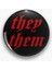 They Them Yazılı Y2K Grunge Dark Stil Siyah Kırmızı Rozet 1