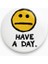 Rozet Metal Yazılı Have A Day 1