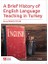 A Brief History of English Language Teaching in Turkey 1