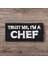 Trust Me I'm A Chef Peçi Arması Patch - 8x5 cm 1