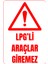 35 x 50 Lpg'li Araçlar Giremez Uyarı Levhası 3 mm Dekota ( Forex ) Üzerine Folyo Baskı 1