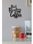 Siyah Ahşap But First Coffee Duvar Dekoru - Mutfak Cafe Kahve Köşesi Için 25 x 25 cm Mdf Tablo 4