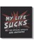 My Life Sucks But The Special Effects Are Awesome - Mizahi Komik Yazı Kanvas Tablo 2