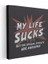 My Life Sucks But The Special Effects Are Awesome - Mizahi Komik Yazı Kanvas Tablo 3