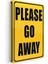 Please Go Away - Mizahi Uyarı Tabelası Kanvas Tablo 3