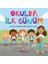 Okulda Ilk Günüm Yepyeni Başlangıçlarla Ilgili Bir Öykü… 1