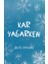 Kar Yağarken 1