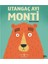 Utangaç Ayı Monti – Duncan Beedie | Okul Öncesi Resimli Çocuk Kitabı 1