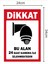Dikkat Bu Alan 24 Saat Kamera Ile Izlenmektedir 24X34CM Tabela Pvc Levha 1