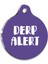 Luxury Derp Alert Kedi Köpek Künyesi Medium 2,6 x 3,8 cm 1 Adet 1