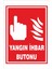 Yangın Ihbar Butonu 25X35CM Dakota Iş Güvenliği Uyarı Levhası 1