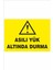 Asılı Yük Altında Durma 25X35CM Dakota Iş Güvenliği Uyarı Levhası 1