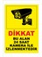 Dikkat Bu Alan 24 Saat Kamera Ile Izlenmektedir( 25X35CM Dakota/foreks Malzeme)Uyarı Levhası 1