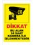 Dikkat Bu Alan 24 Saat Kamera Ile Izlenmektedir( 25X35CM Dakota/foreks Malzeme)Uyarı Levhası 1