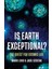 Is Earth Exceptional? : The Quest For Cosmic Life 1