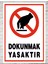 Dokunmak Yasaktır Tabela Levhası 24X34 cm Pvc 1