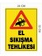 El Sıkışma Tehlikesi Tabela Levhası 24X34 cm Pvc 2