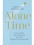 Alone Time : Four Seasons, Four Cities And The Pleasures Of Solitude : Paris, Istanbul, Florence, Ny 1