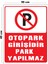 Metal Otopark Girişidir Park Yapılmaz 30 cm x 40 cm A3 Büyüklüğünde Uyarı Levhası Yönlendirme Tabela 1