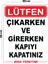Metal Çıkarken ve Girerken Kapıyı Kapatınız Bina Yönetimi 20CM x 30CM A4 Büyüklüğünde Uyarı Levhası 1